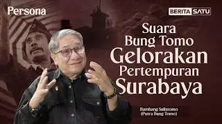 Persona | Bung Tomo dan Pidato yang Bakar Semangat Pertempuran Surabaya 10 November #Beritasatu