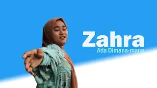 ZAHRA | ADA DIMANA-MANA