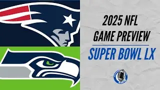 New England Patriots vs Seattle Seahawks | Early Super Bowl LX Preview
