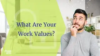 Your Career-Related Priorities: What Are Your Work Values?