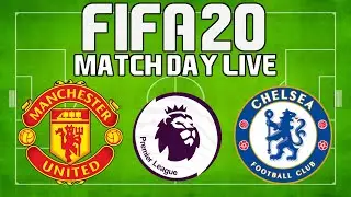 FIFA 20 Match Day Live Game #26: Manchester United vs Chelsea