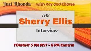 The Sherry Ellis Interview; SPEACIAL DEITION