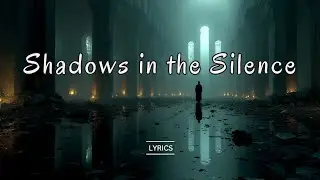 Shadows in the Silence | Haunting Dark Ambient Pop Ballad of Love and Fragile Hope