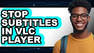 How to Stop Subtitles in Vlc Player - Step by Step
