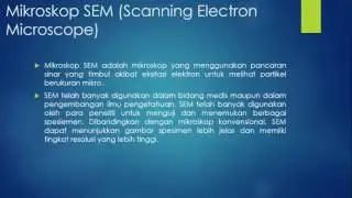 [PPT Sisa Kuliah] Mikroteknik - Mikroskop SEM & TEM * Microtechnic - SEM & TEM Microscope