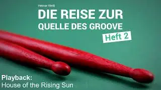 Drum-Playback: House of the Rising Sun - Die Reise zur Quelle des Groove (Heft2) von Helmar Wei&szlig;