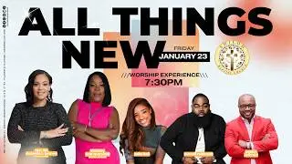 All Things New Worship Experience