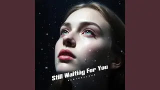 Still Waiting For You