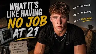 My Life at 21 with NO JOB