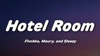 Hotel Room - Flvckka, Maury, and Sleezy O (Mmsub)