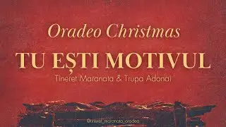 Oradeo Christmas :: Tu esti Motivul :: Trupa Adonai :: 20.12.2024