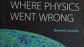 Where Physics went wrong? Bernard Lavenda #theoreticalphysics #physics #stringtheory