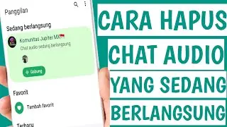 Cara Menghilangkan Chat Audio Sedang Berlangsung Grup Whatsapp