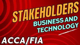 Stakeholders | Business And Technology | ACCA | FIA