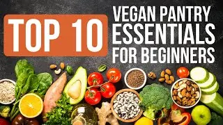 VEGAN PANTRY STAPLES for New Vegans! My TOP 10 vegan pantry and fridge staples