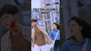 Top 5 Thriller Chinese Dramas to watch 🤯👀