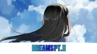 [Nightcore] Dreams pt. II (Lost Sky)