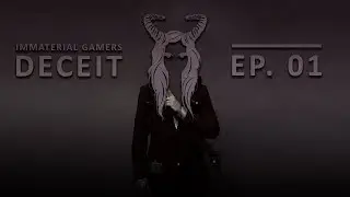 Deceit - Immaterial Gamers - Ep.01 (Gameplay)