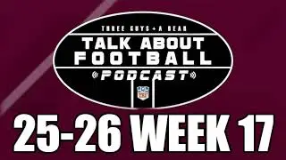 Three Guys (and a Bear) Talk About Football: '25-'26 NFL Week 17