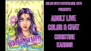 LIVE COLOR & CHAT | Water Nymph Christine Karron