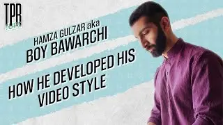 How he developed his video style, w/Hamza aka BoyBawarchi