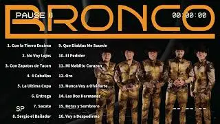 Bronco Mix Para Pistear Y Llorar Canciones Llegadoras 2026