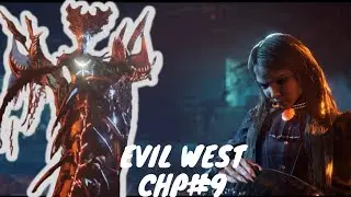 Evil West Chapter 9  Death and Horrible monsters 👹 In the head