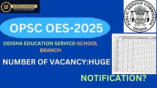 ODISHA EDUCATION SERVICE (OES) SCHOOL BRANCH -2025/ NUMBER OF VACANCY / NOTIFICATION