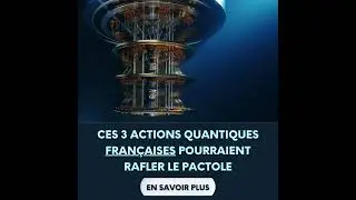 3 actions quantiques pourraient d&eacute;crocher le pactole