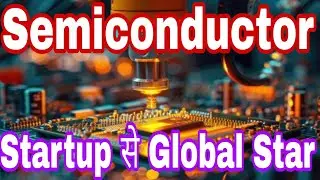 Semiconductor Startup से Global Star