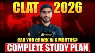 CLAT 2026: 6 Months Complete Study Plan I Most Practical Strategy I Keshav Malpani