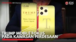 Trump Mobile dan T1 Phone Upgrade Wilayah Seluler Amerika | IDX CHANNEL