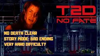 Terminator 2D: NO FATE (Switch) 1CC/No Deaths | Story Mode: Bad Ending (Very Hard)