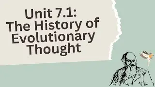 Unit 7.1: History of Evolutionary Thought