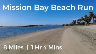 Mission Bay Beach Run Pt.1 | 8 miles | 1 hr 4 mins | Virtual Run