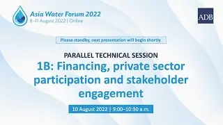 1B: Financing, Private Sector Participation and Stakeholder Engagement