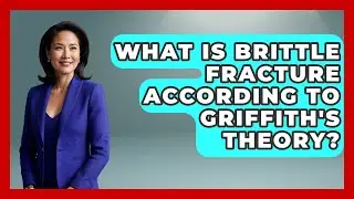 What Is Brittle Fracture According To Griffith's Theory? - How Things Break