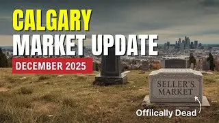 Calgary Real Estate CRASH or Correction? December 2025 Market Update