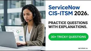 ServiceNow CIS ITSM 2026 Exam Prep: Essential Practice Questions and Detailed Explanations