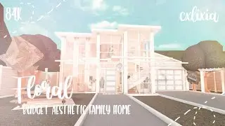 ROBLOX | Bloxburg: Цветочный бюджет 84k Эстетический семейный дом | Быстрая постройка и обзор | c...