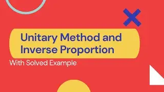 Unitary Method and Inverse Proportion with solved Examples | Educational World