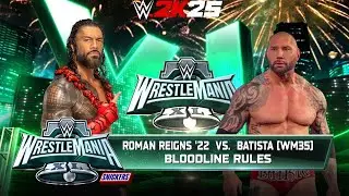 Full Match - Roman Reigns '22 vs Batista: Bloodline Rules Match at Wrestlemania XL | WWE 2k25