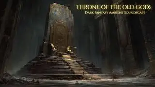 The Ancient Throne of Forgotten Gods &ndash; Dark Fantasy Ambient Soundscape (1 Hour Loop)