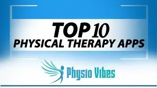 TOP 10 PHYSICAL THERAPY APPS