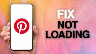 How To Fix And Solve Pinterest App Not Loading