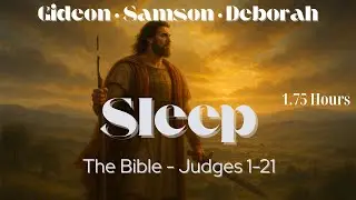 Judges: Stories of Ancient Israel | Full Bible Book Sleep Narration | Gideon, Samson & Deborah