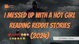 I messed up with a hot girl Reading Reddit Stories (2024)