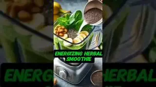 Energizing Herbal Smoothies. #HerbalSmoothies#EnergizeNaturally#SmoothieBoost#HerbalEnergy