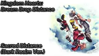 Kingdom Hearts 3D: Dream Drop Distance: Sacred Distance (Dark Realm Ver.) Extended
