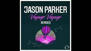Jason Parker - Voyage Voyage 2019 (FluxStyle Remix Edit)